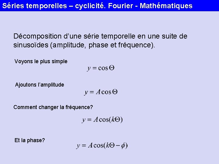 Séries temporelles – cyclicité. Fourier - Mathématiques Décomposition d’une série temporelle en une suite