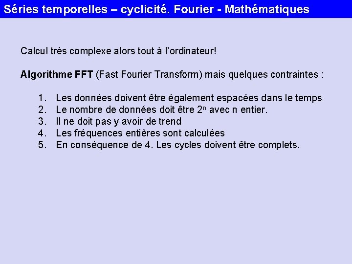 Séries temporelles – cyclicité. Fourier - Mathématiques Calcul très complexe alors tout à l’ordinateur!