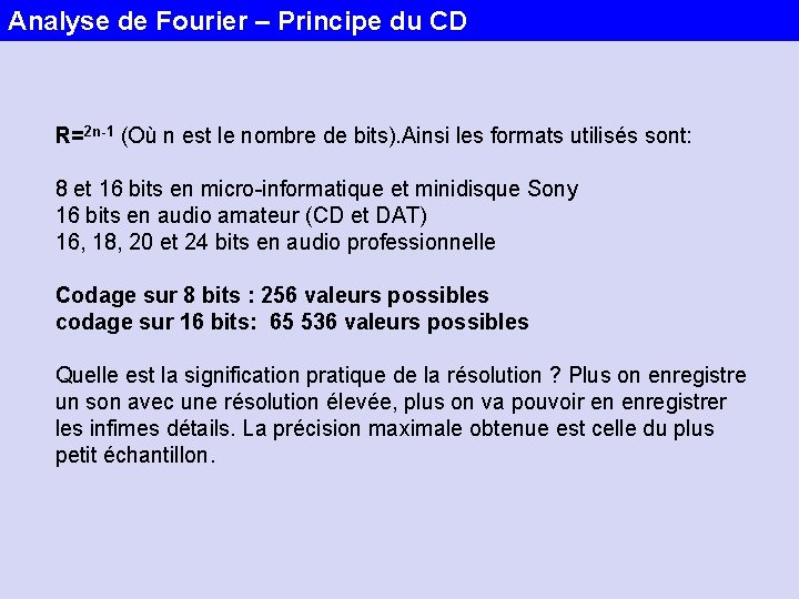 Analyse de Fourier – Principe du CD R=2 n-1 (Où n est le nombre