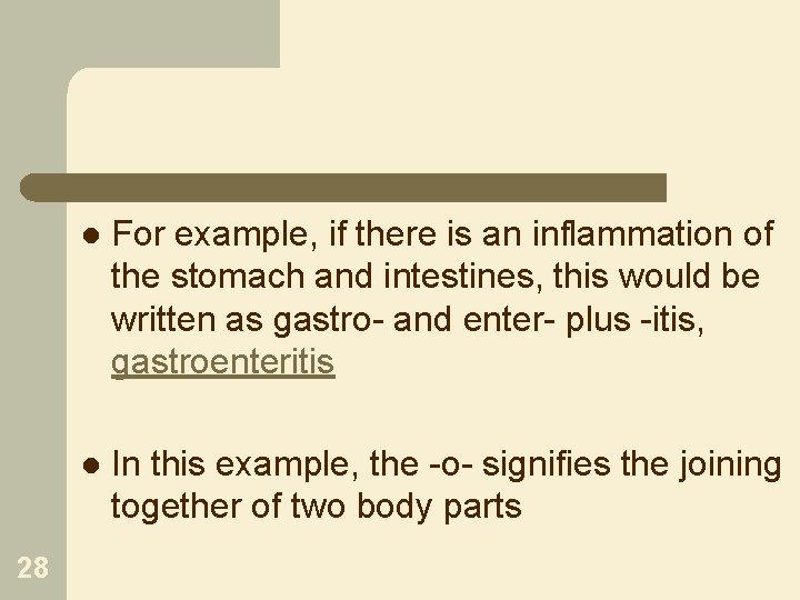 28 l For example, if there is an inflammation of the stomach and intestines,