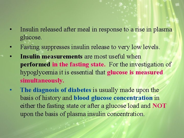  • • Insulin released after meal in response to a rise in plasma