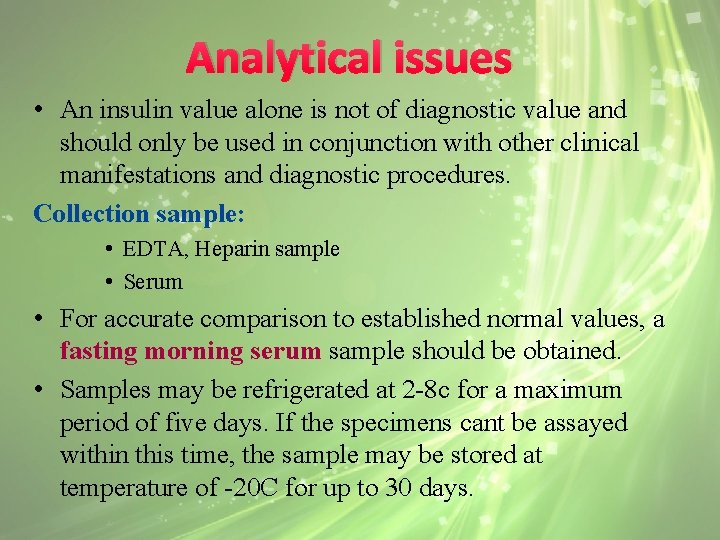 Analytical issues • An insulin value alone is not of diagnostic value and should