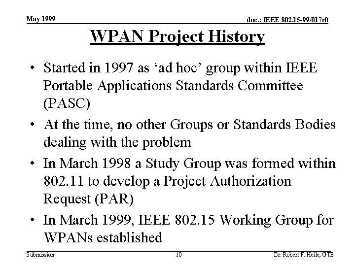 May 1999 doc. : IEEE 802. 15 -99/017 r 0 WPAN Project History •