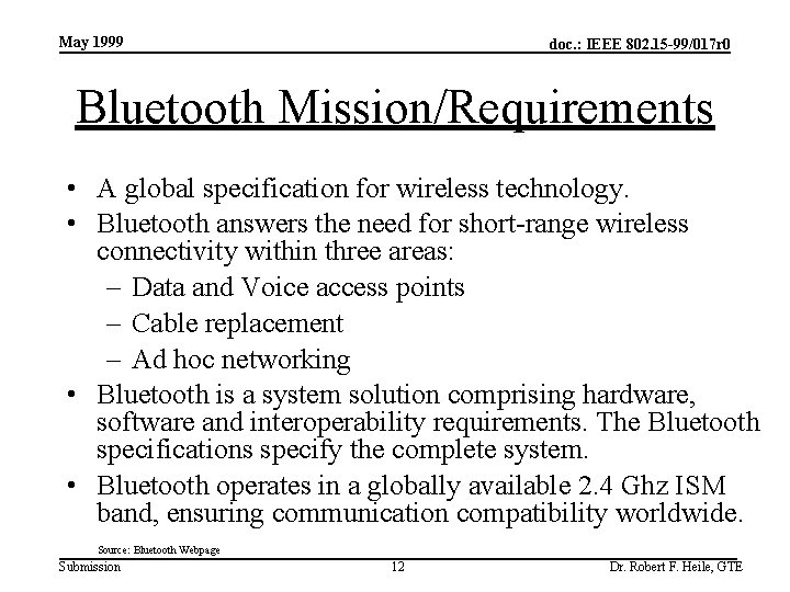 May 1999 doc. : IEEE 802. 15 -99/017 r 0 Bluetooth Mission/Requirements • A