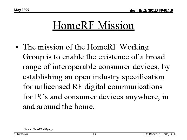 May 1999 doc. : IEEE 802. 15 -99/017 r 0 Home. RF Mission •
