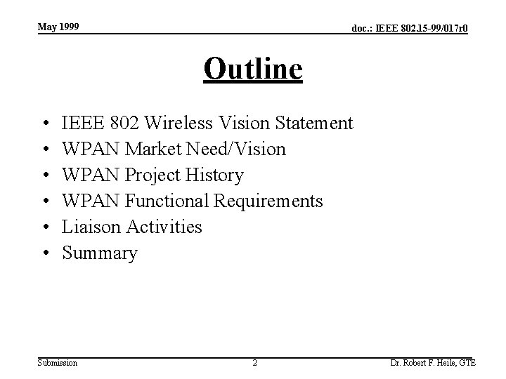 May 1999 doc. : IEEE 802. 15 -99/017 r 0 Outline • • •