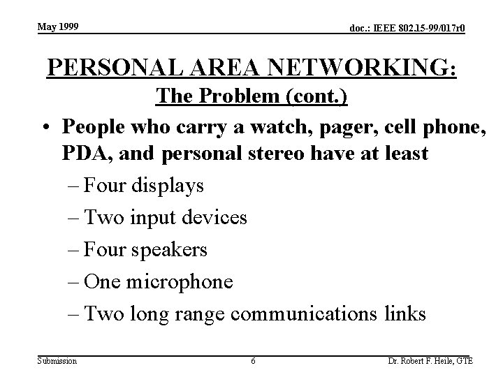 May 1999 doc. : IEEE 802. 15 -99/017 r 0 PERSONAL AREA NETWORKING: The