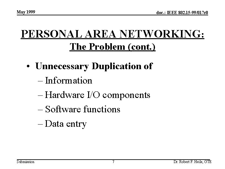 May 1999 doc. : IEEE 802. 15 -99/017 r 0 PERSONAL AREA NETWORKING: The