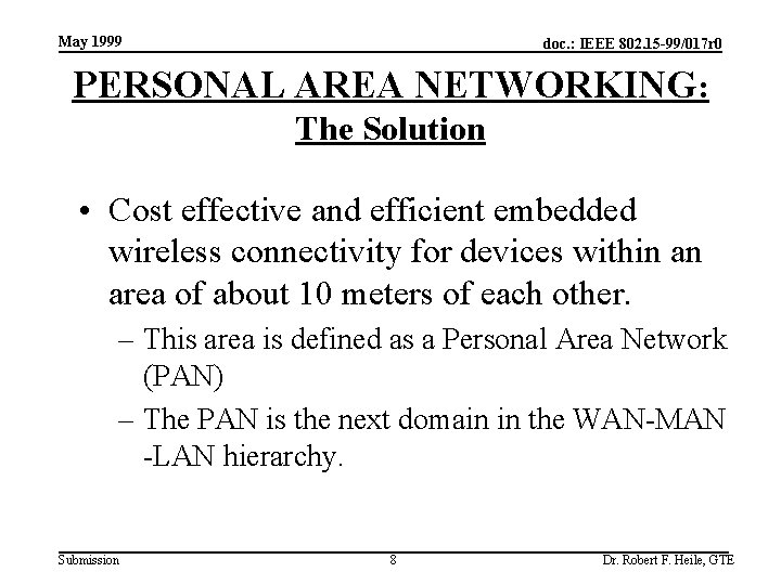 May 1999 doc. : IEEE 802. 15 -99/017 r 0 PERSONAL AREA NETWORKING: The
