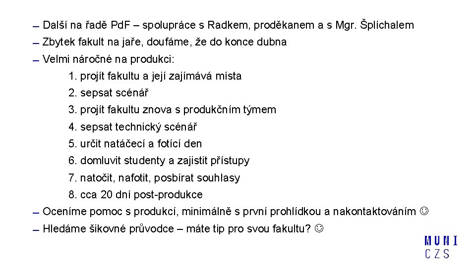  Další na řadě Pd. F – spolupráce s Radkem, proděkanem a s Mgr.