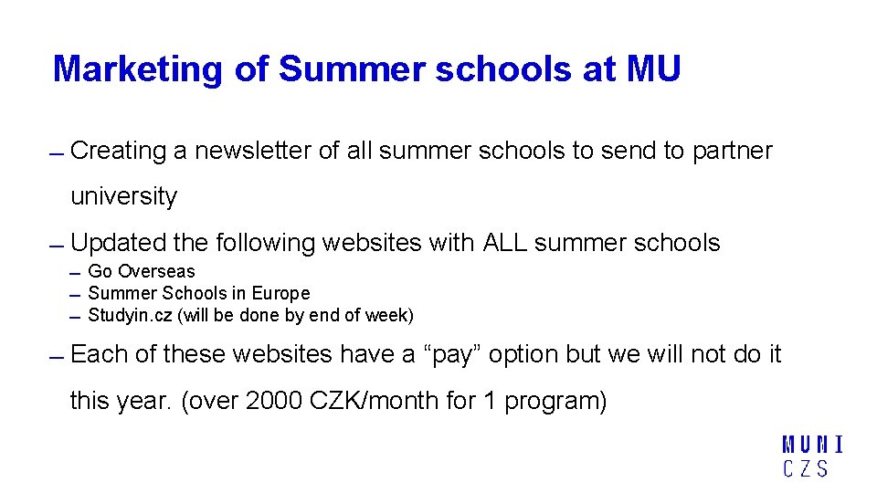 Marketing of Summer schools at MU Creating a newsletter of all summer schools to