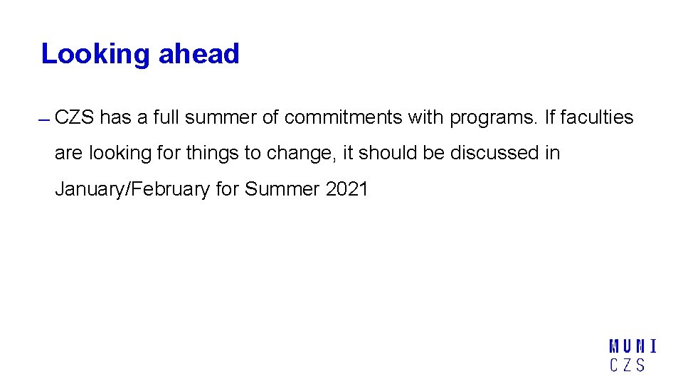 Looking ahead CZS has a full summer of commitments with programs. If faculties are