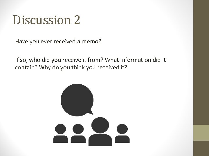 Discussion 2 Have you ever received a memo? If so, who did you receive Discussion 2 Have you ever received a memo? If so, who did you receive