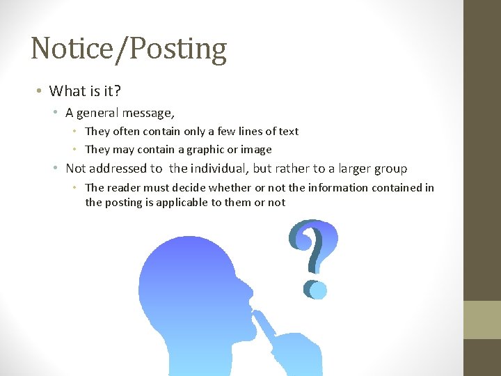 Notice/Posting • What is it? • A general message, • They often contain only Notice/Posting • What is it? • A general message, • They often contain only