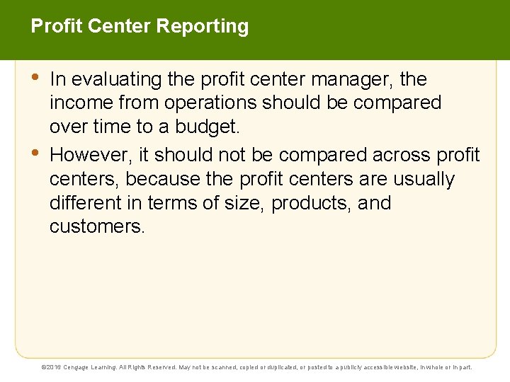 Profit Center Reporting • • In evaluating the profit center manager, the income from