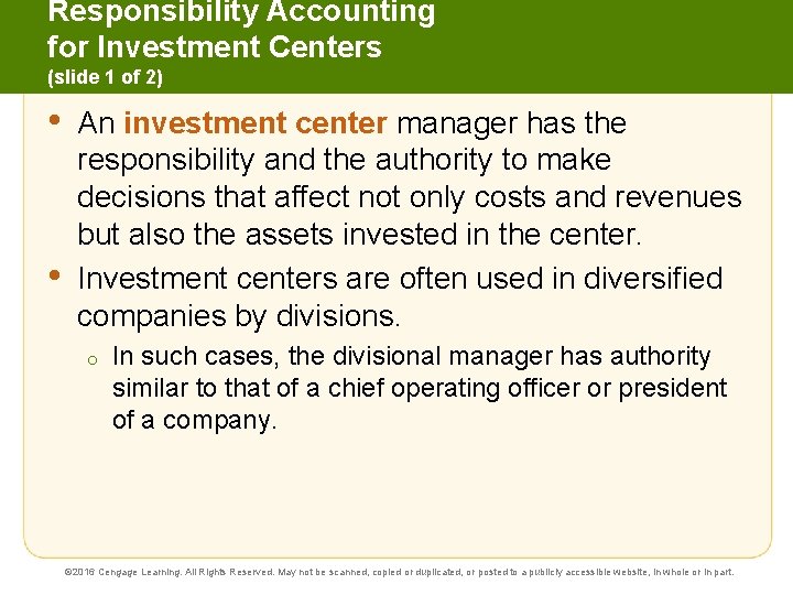 Responsibility Accounting for Investment Centers (slide 1 of 2) • • An investment center