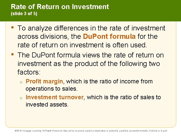 Rate of Return on Investment (slide 3 of 5) • • To analyze differences