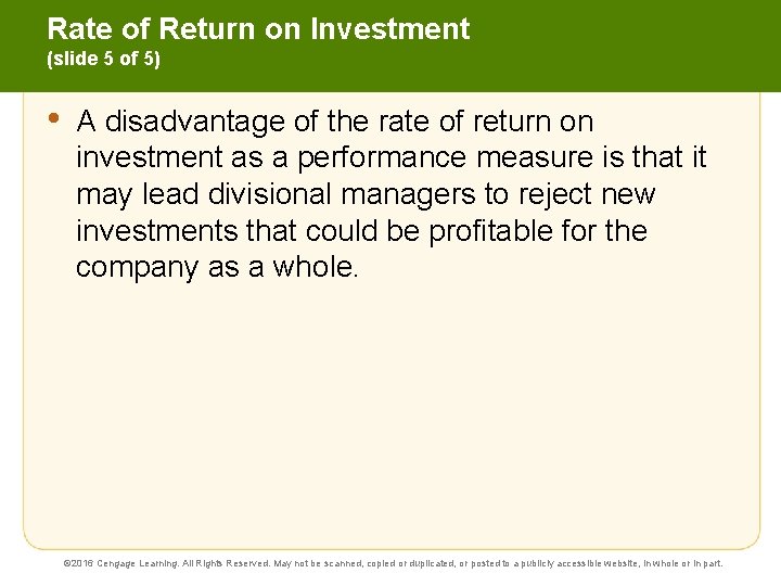 Rate of Return on Investment (slide 5 of 5) • A disadvantage of the