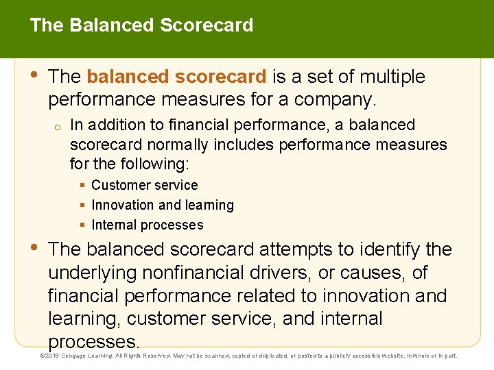The Balanced Scorecard • The balanced scorecard is a set of multiple performance measures