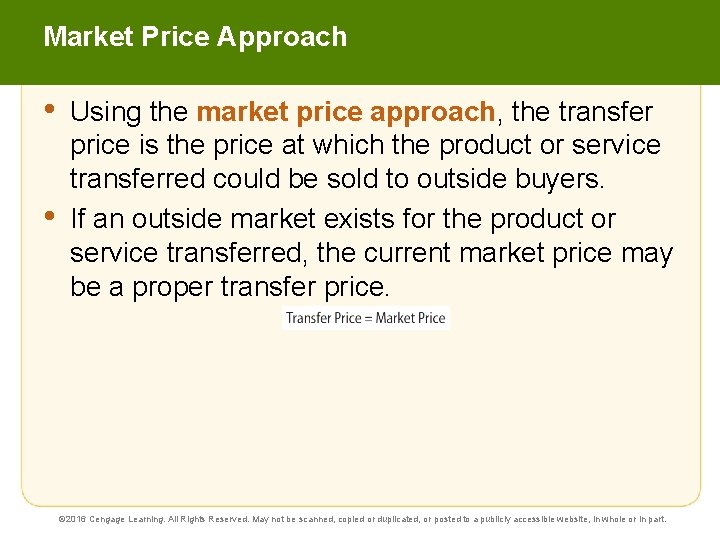 Market Price Approach • • Using the market price approach, the transfer price is