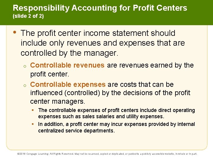 Responsibility Accounting for Profit Centers (slide 2 of 2) • The profit center income