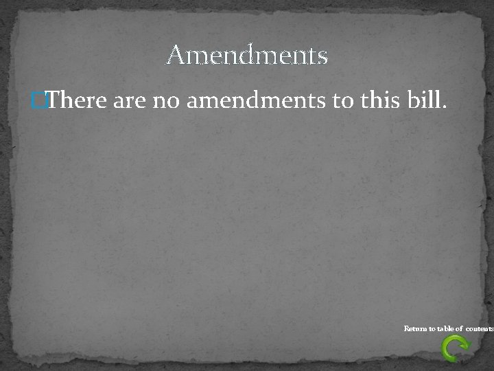 Amendments �There are no amendments to this bill. Return to table of contents 