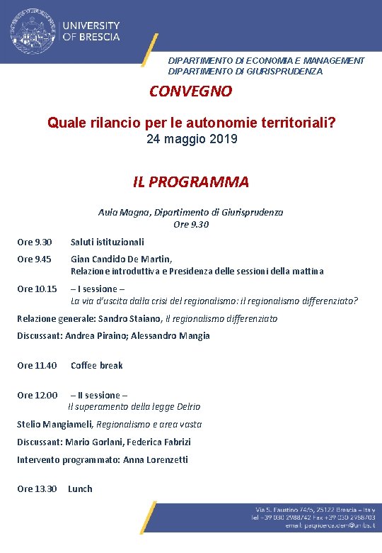 DIPARTIMENTO DI ECONOMIA E MANAGEMENT DIPARTIMENTO DI GIURISPRUDENZA CONVEGNO Quale rilancio per le autonomie