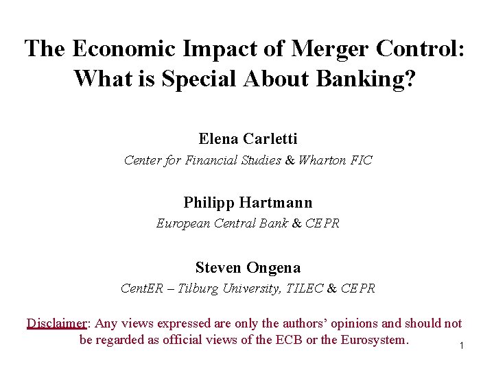 The Economic Impact of Merger Control: What is Special About Banking? Elena Carletti Center