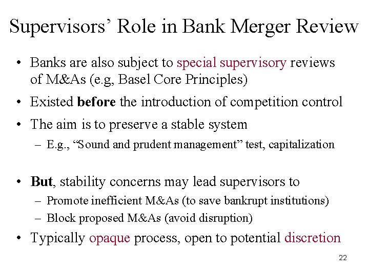 Supervisors’ Role in Bank Merger Review • Banks are also subject to special supervisory