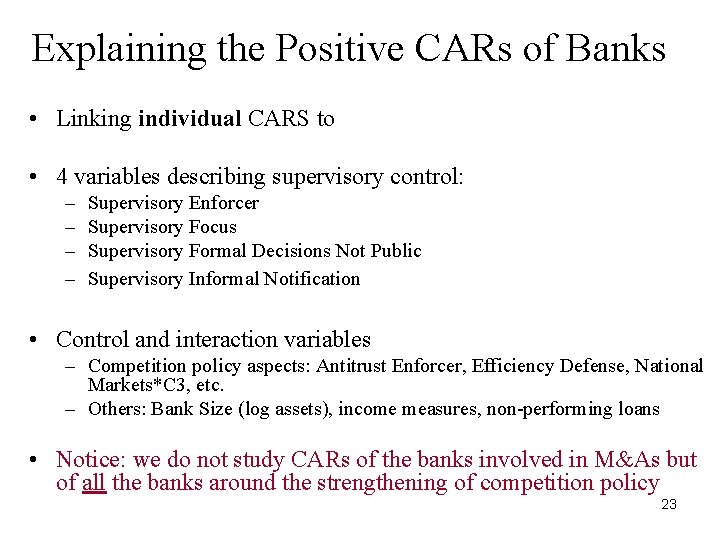 Explaining the Positive CARs of Banks • Linking individual CARS to • 4 variables