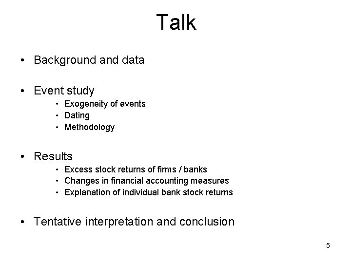 Talk • Background and data • Event study • Exogeneity of events • Dating