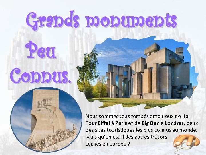 Grands monuments Peu Connus. Nous sommes tous tombés amoureux de la Tour Eiffel à