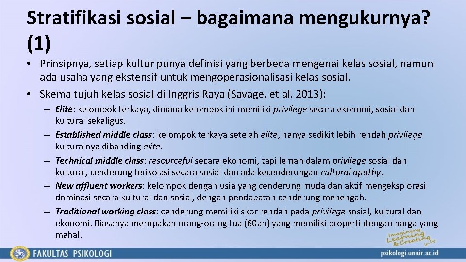 Stratifikasi sosial – bagaimana mengukurnya? (1) • Prinsipnya, setiap kultur punya definisi yang berbeda