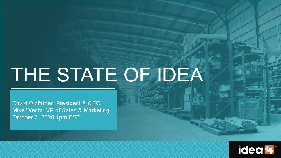 David Oldfather, President & CEO Mike Wentz, VP of Sales & Marketing October 7,