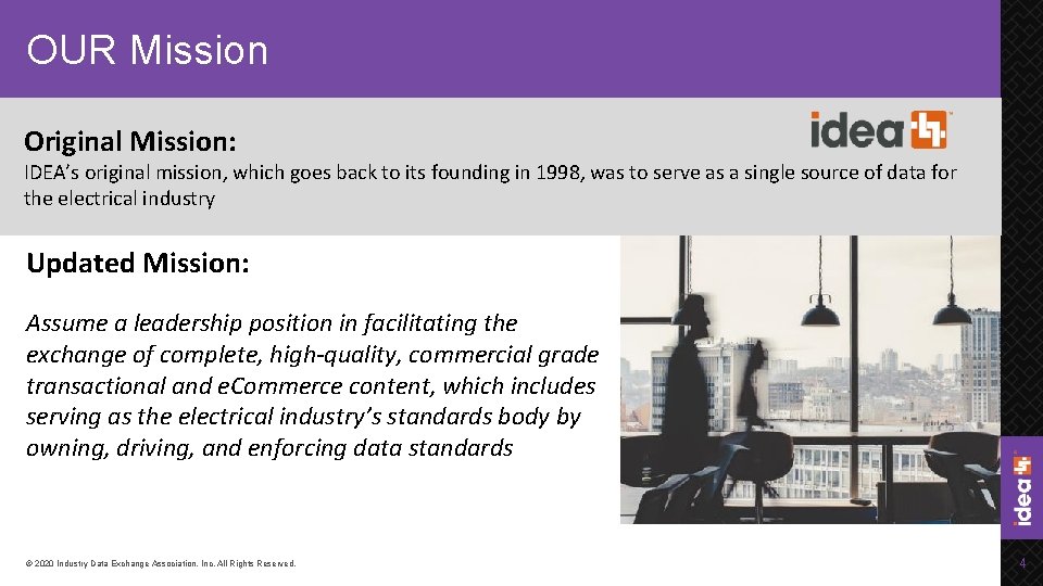 OUR Mission Original Mission: IDEA’s original mission, which goes back to its founding in