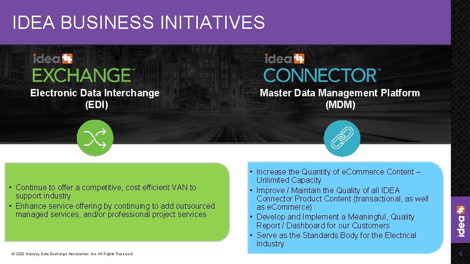 IDEA BUSINESS INITIATIVES Electronic Data Interchange (EDI) • Continue to offer a competitive, cost