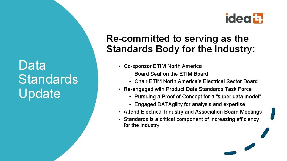 Re-committed to serving as the Standards Body for the Industry: Data Standards Update ©