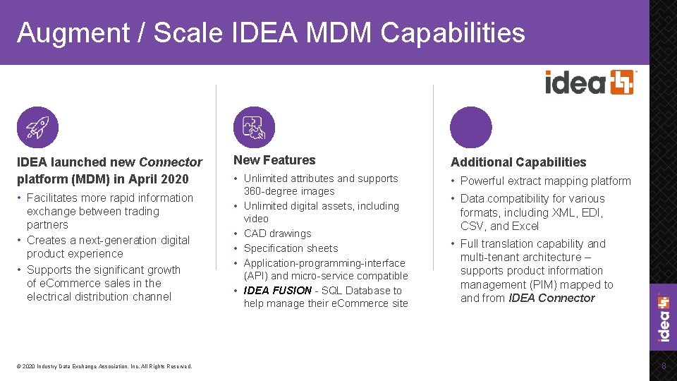 Augment / Scale IDEA MDM Capabilities IDEA launched new Connector platform (MDM) in April