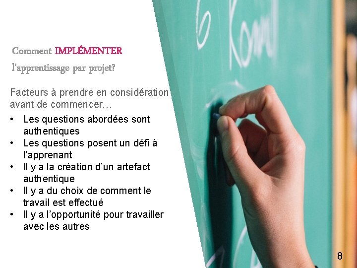 Comment IMPLÉMENTER l’apprentissage par projet? Facteurs à prendre en considération avant de commencer… •