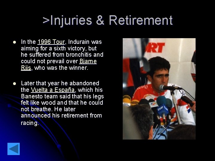 >Injuries & Retirement l In the 1996 Tour, Indurain was aiming for a sixth