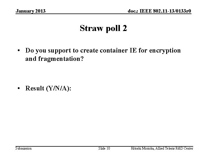 January 2013 doc. : IEEE 802. 11 -13/0133 r 0 Straw poll 2 •