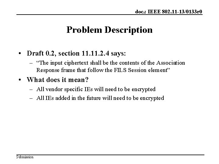 doc. : IEEE 802. 11 -13/0133 r 0 Problem Description • Draft 0. 2,