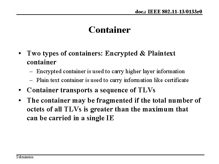 doc. : IEEE 802. 11 -13/0133 r 0 Container • Two types of containers: