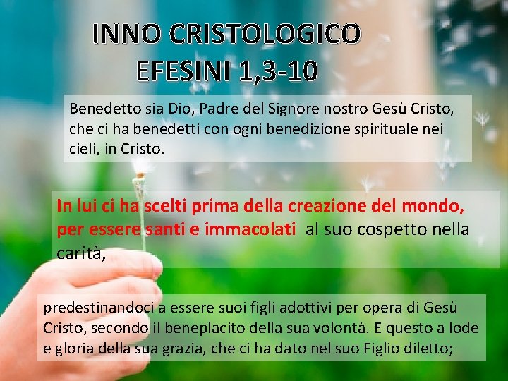 INNO CRISTOLOGICO EFESINI 1, 3 -10 Benedetto sia Dio, Padre del Signore nostro Gesù