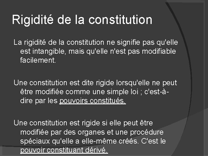 Rigidité de la constitution La rigidité de la constitution ne signifie pas qu'elle est