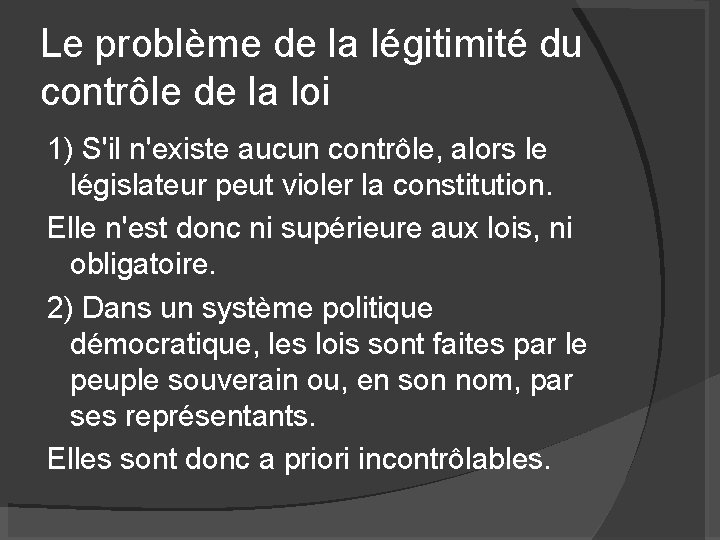 Le problème de la légitimité du contrôle de la loi 1) S'il n'existe aucun