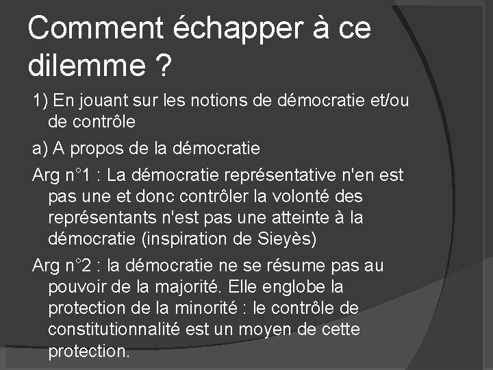 Comment échapper à ce dilemme ? 1) En jouant sur les notions de démocratie