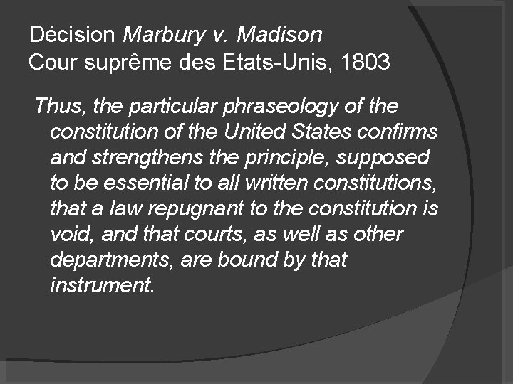 Décision Marbury v. Madison Cour suprême des Etats-Unis, 1803 Thus, the particular phraseology of