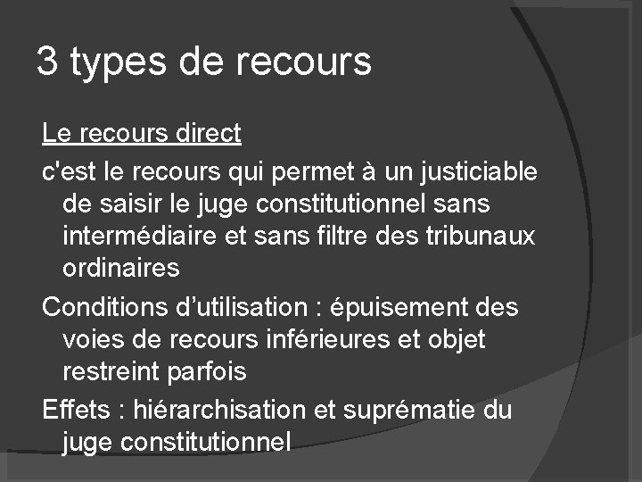 3 types de recours Le recours direct c'est le recours qui permet à un