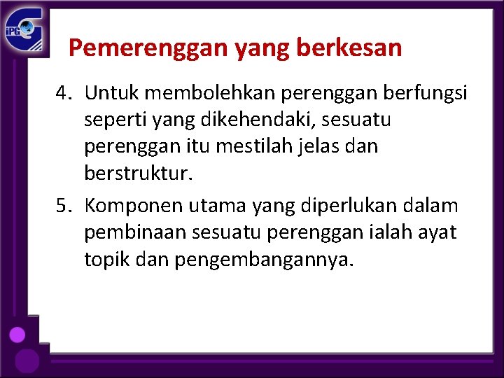 Pemerenggan yang berkesan 4. Untuk membolehkan perenggan berfungsi seperti yang dikehendaki, sesuatu perenggan itu